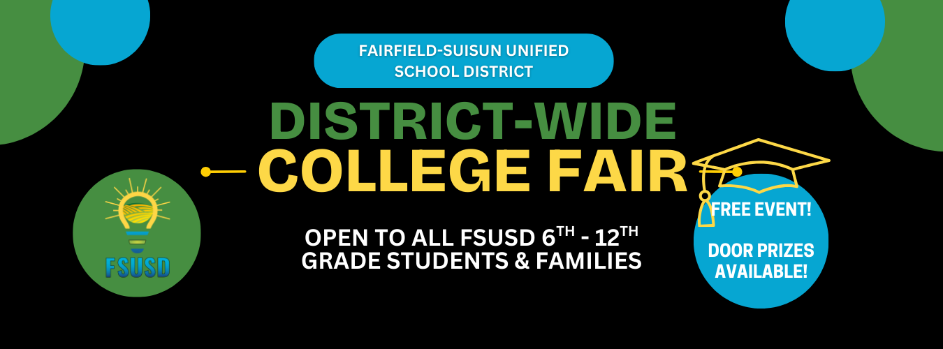 District-wide college fair - Open to all FSUSD 6th - 12th grade students