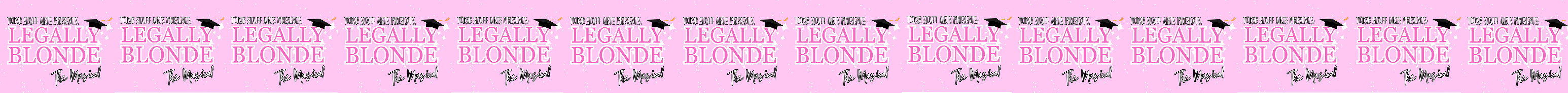 Banner that says Legally Blonde
