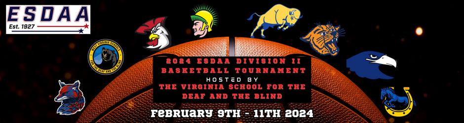 mascot logos of all 8 schools participating in the tournament all circled around a basketball on a black background. text says 2024 ESDAA Division II Basketball tournament hosted by the Virginia School for the Deaf and the Blind