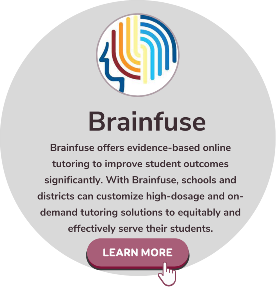 Brainfuse offers evidence-based online tutoring to improve student outcomes significantly. With Brainfuse, schools and districts can customize high-dosage and on-demand tutoring solutions to equitably and effectively serve their students.
