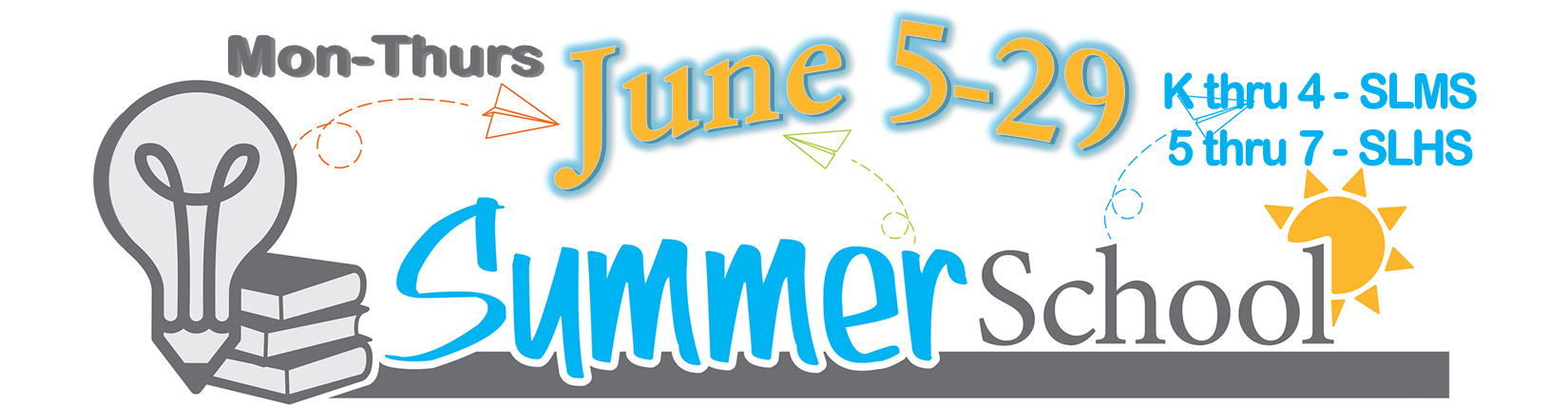 Summer school reminder. Summer school will run June 5-29