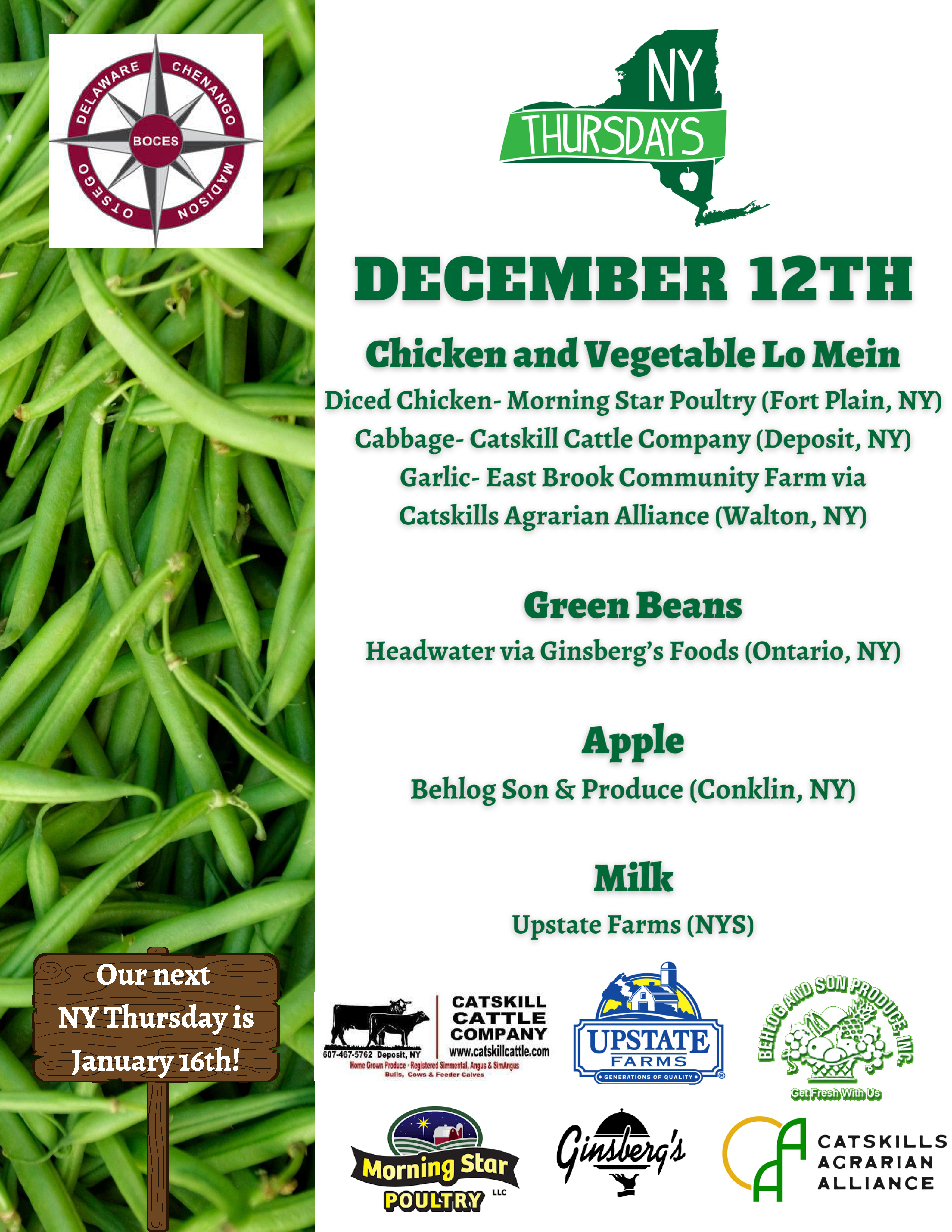 New York Thursday December 12th Chicken and Vegetable Lo Mein Diced Chicken - Morning Star Poultry (Fort Plain, NY) Cabbage - Catskill Cattle Company (Deposit, NY), Garlic - East Brook Community Farm via Catskills Agraian Alliance (Walton, NY) Greenbeans Headwater via Ginsberg's Foods (Ontario, NY) Apple Behlog Son & Produce (Conklin, NY) Milk (Upstate Farm (NYS) Our Next NY Thursday is January 16th.