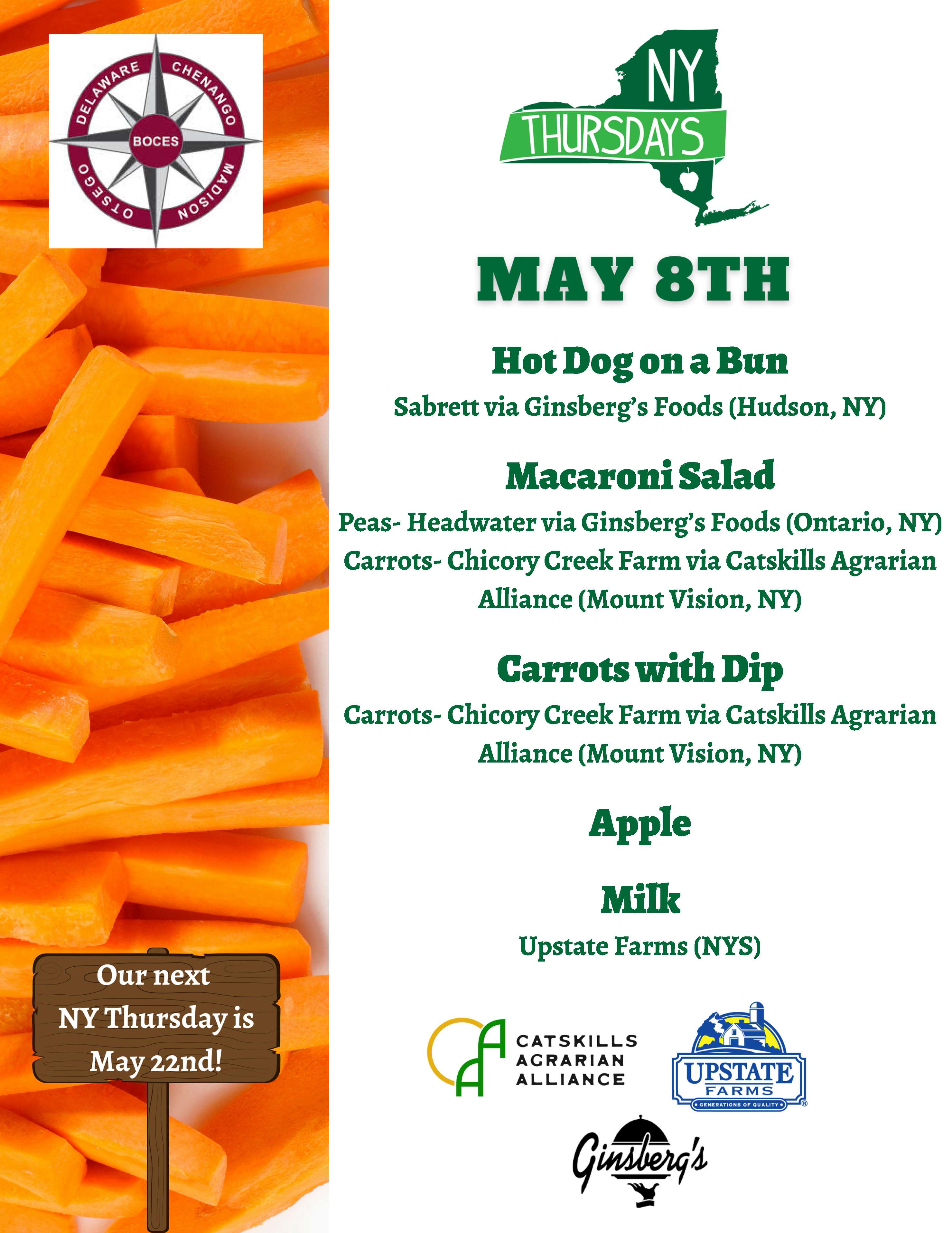 New York Thursday May 8th Hot dog on a bu Sabrett via Ginsberg's Foods (Hudson, NY) Macaroni Salad Peas - Headwater via Ginsberg's Foods (Ontario, NY) Carrots - Chicory Creek Farm via Catskills Agrarian Alliance (Mount VIsion, NY) Apple Milk Upstate Farms (NYS) Our Next NY THursday is May 22nd