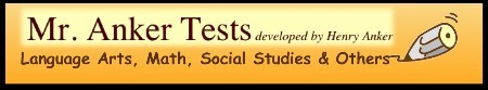Logo of Mr. Anker's tests | developed by Henry Anker | Language Arts, Math, Social Studies, & Others