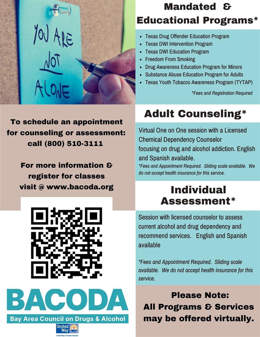 BACODA on YouTube Life Recovery Services A key resource for our community dealing with drug and alcohol issues. We offer direct services providing a combination of critical activities (psycho-educational classes, crisis counseling, brief motivational counseling, assessments, problem identification, and referrals) to combat substance abuse.  Our counseling services are provided by licensed counselors and our educational classes are taught by state-certified instructors. We provide referrals for individuals and families seeking other services beyond our scope of work.  Texas Youth Tobacco Awareness Program The TYTAP program is an 8-hour course conducted during a two-week period either in-person or virtual. The courses are typically held 2 days per week for two consecutive weeks.  Tobacco Prevention Task Force BACODA Youth Works Helping Individuals, Families, & Communities Achieve Health