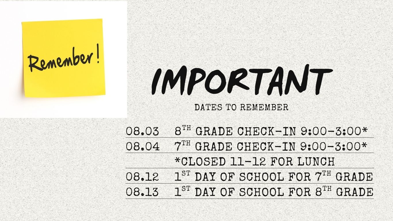 Graphic with a sticky note that says "Remember" and lists dates for 7th and 8th grade check-in and first days of school.  All information is included in the link.