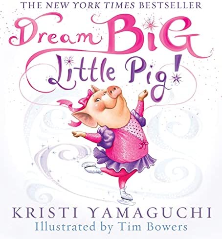 Dream Big, Little Pig! 
