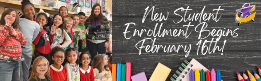 new student enrollment begins February 16!