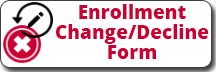 Enrollment Change and Decline Form