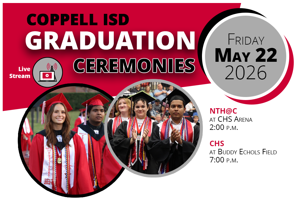 Coppell ISD Graduation Ceremonies flyer for Friday, May 22, 2026. NTH@C at CHS Arena at 2:00 p.m. and CHS at Buddy Echols Field at 7:00 p.m. Live stream available. Photos of graduating students in red caps and gowns.