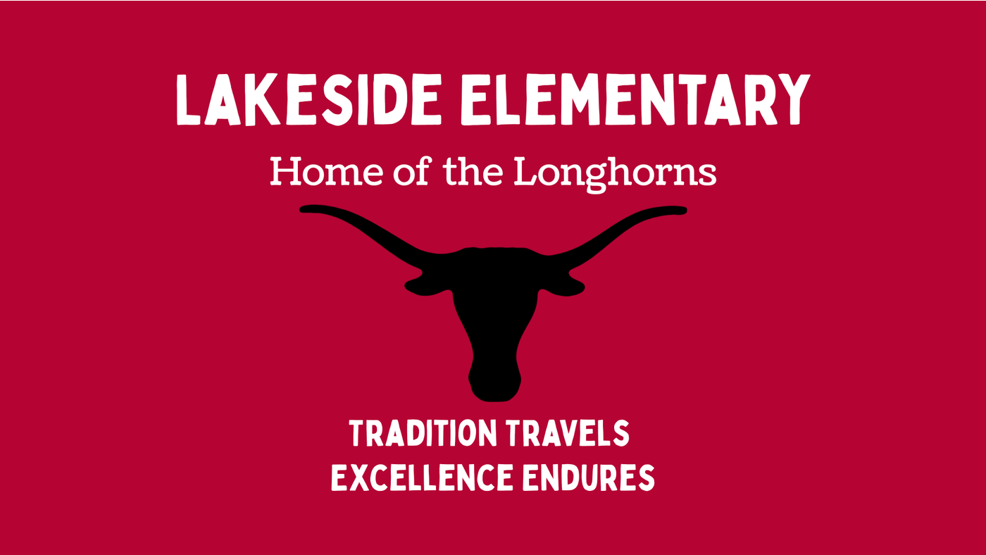 The image states "LAKESIDE ELEMENTARY Home of the Longhorns,  TRADITION TRAVELS EXCELLENCE ENDURES.