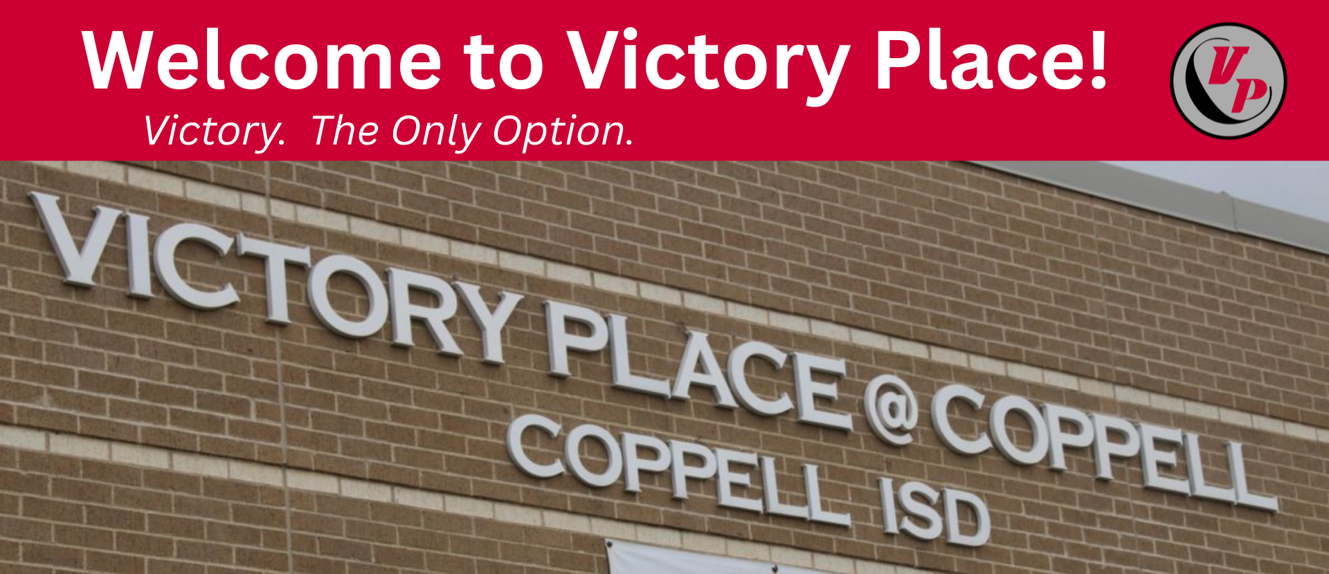 Welcome banner for Victory Place featuring the Victory Place logo and a photo of the school building with the words “Victory Place @ Coppell ISD” displayed on the exterior.