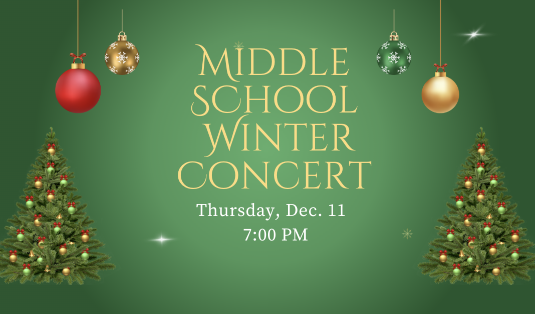 Middle School Winter Concert is Thursday Dec. 11, 2025 at 7:00 PM