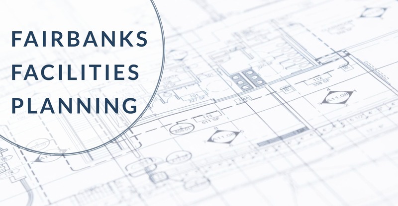 Fairbanks Facilities Planning