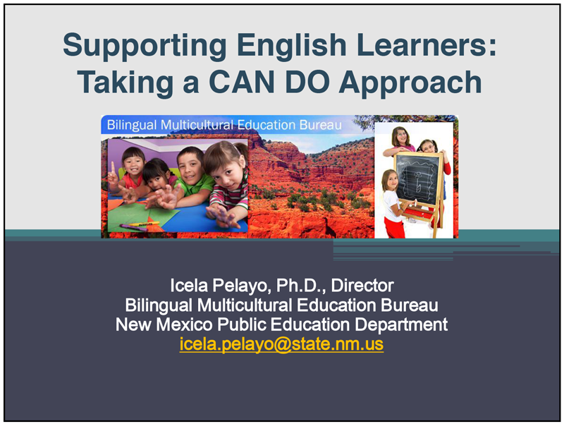 Supporting English Learners Supporting English Learners: Taking a CAN DO Approach