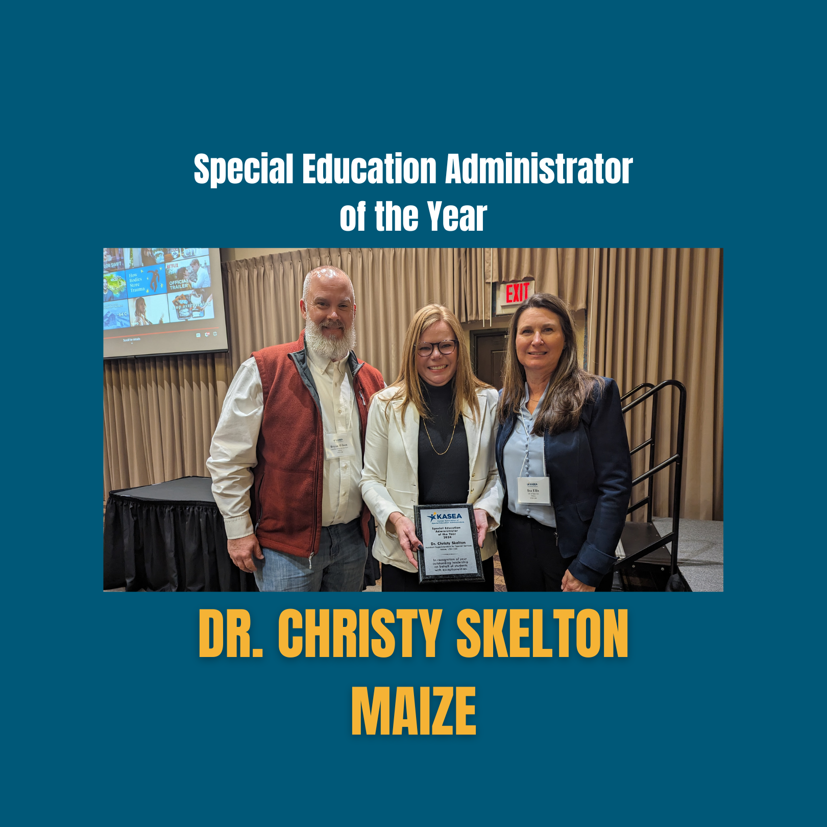 Special Education Administrator of the Year - Dr. Christy Skelton- Maize