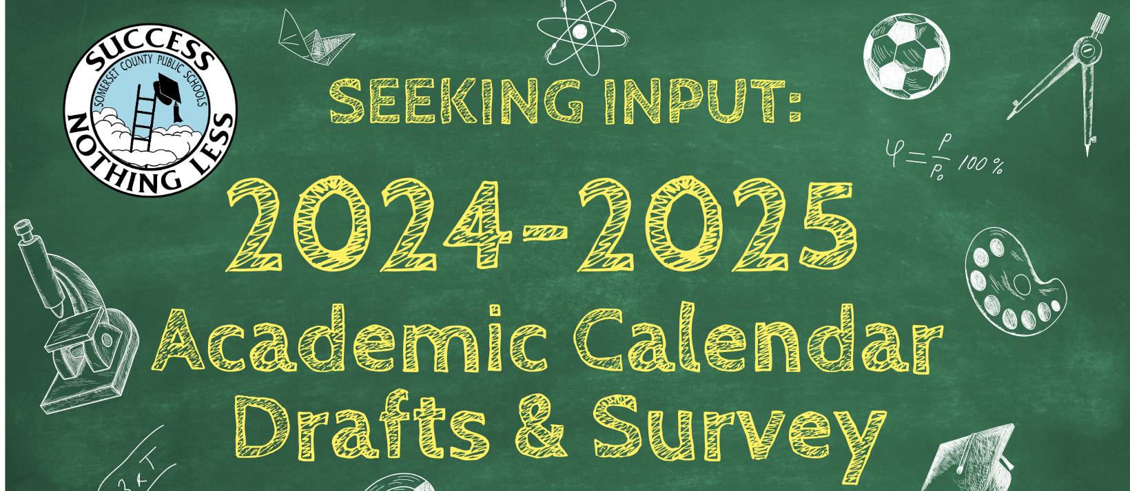 2024-2025 calendar drafts and survey written on a green chalkboard with yellow chalk