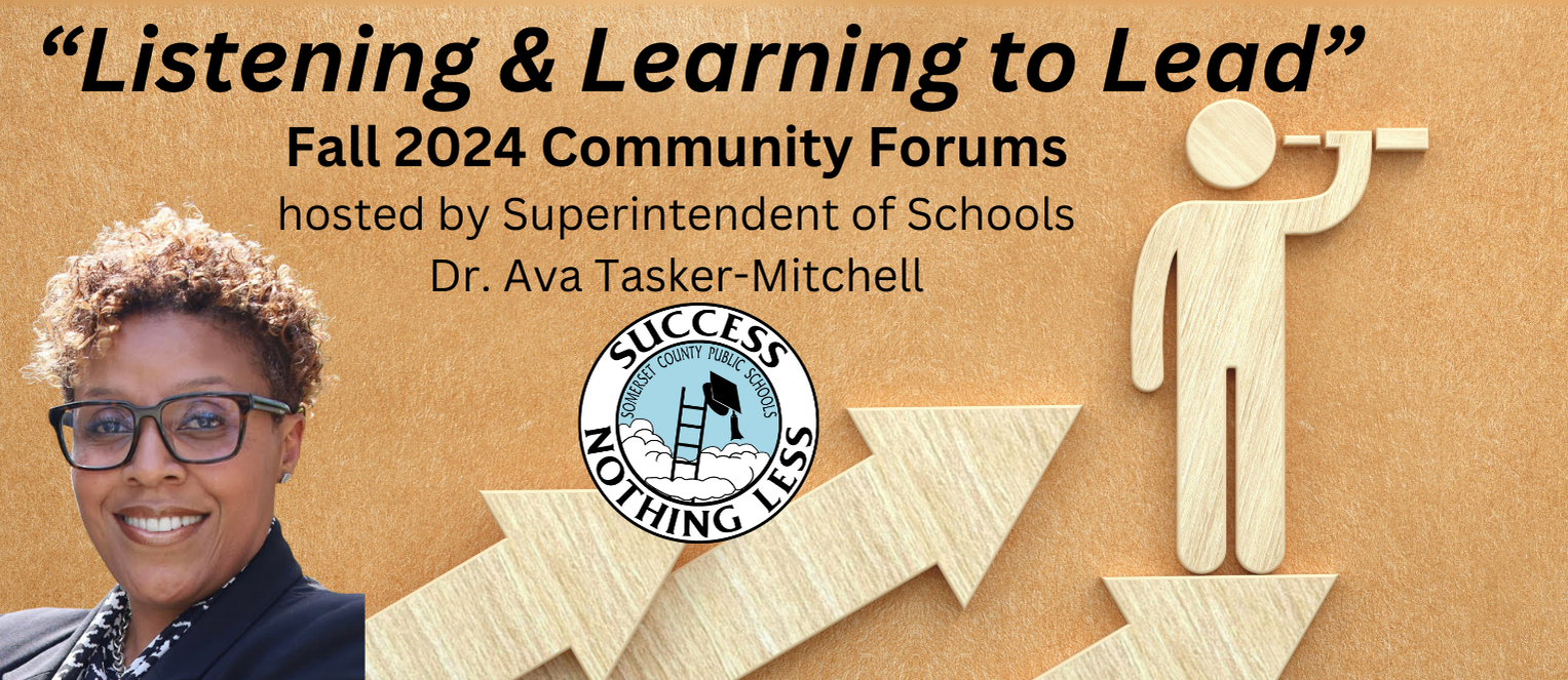 New Superintendent of Somerset County Public Schools, Dr. Ava Tasker-Mitchell, recently announced the “Listening and Learning to Lead” tour; a series of upcoming community forums in the fall of 2024 where she will engage with the SCPS community, collect information and develop the strategic plan for the school system.