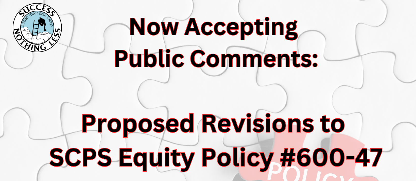 puzzle piece background with red piece that reads "policy" and text overlayed that reads: Now accepting public comments: Proposed Revisions to SCPS Equity Policy