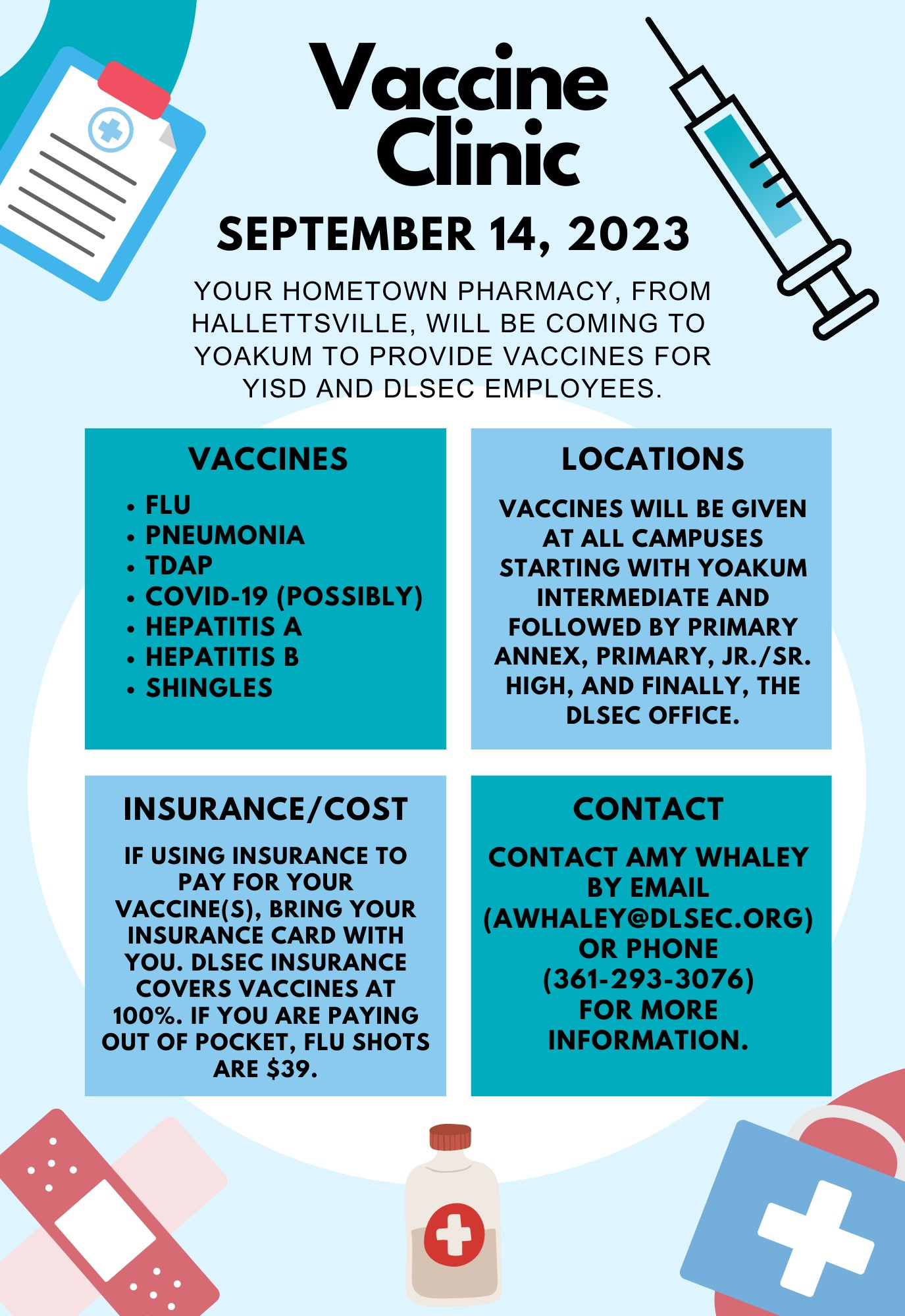 Information about upcoming vaccine clinic.  For more information, call 361-293-3076.