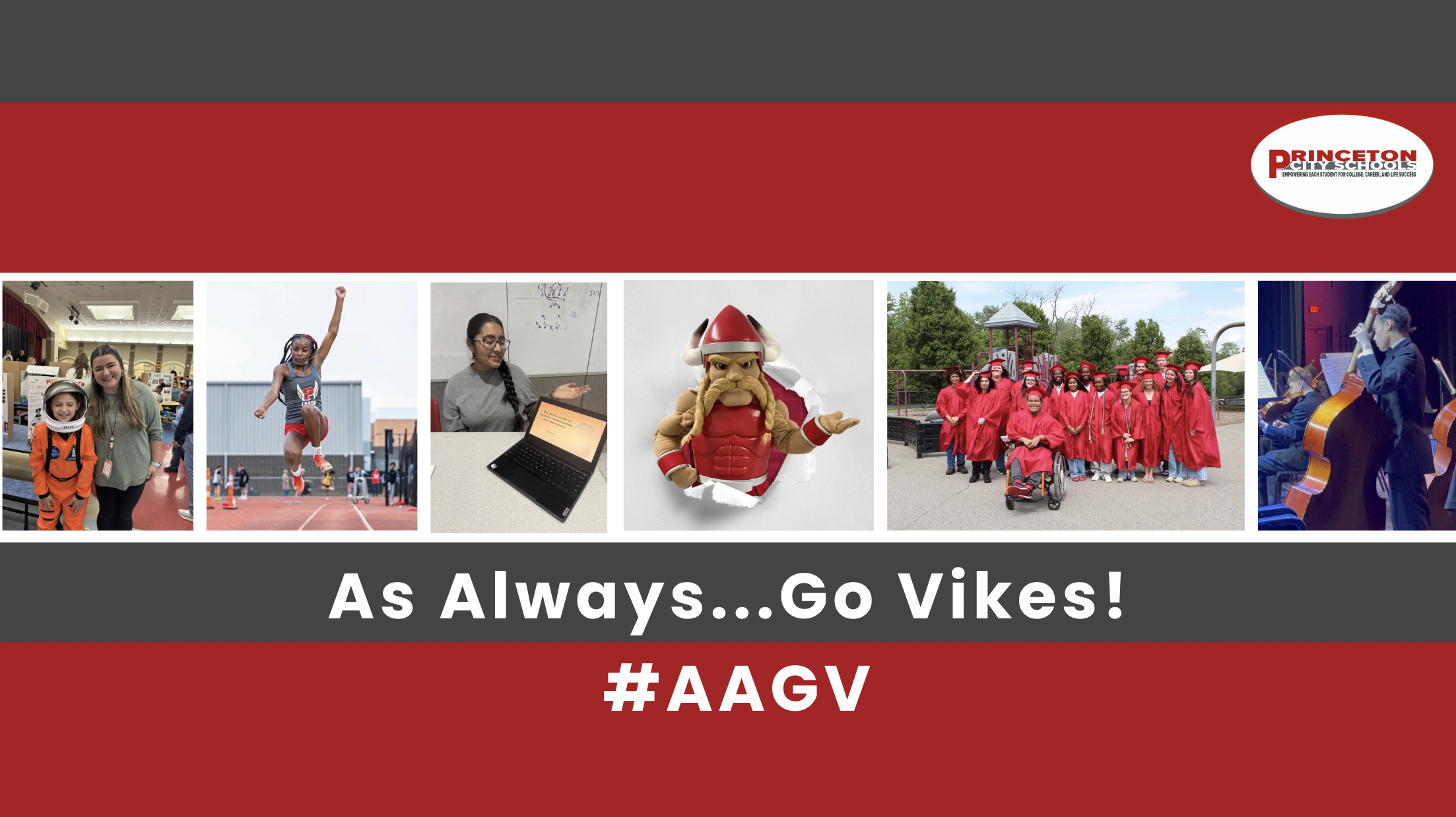 Princeton City Schools banner featuring student and staff highlights, including a glow activity, Viking ship float, Viking mascot, staff recognition photo, and student award presentation. Text reads: ‘As Always…Go Vikes! #AAGV.