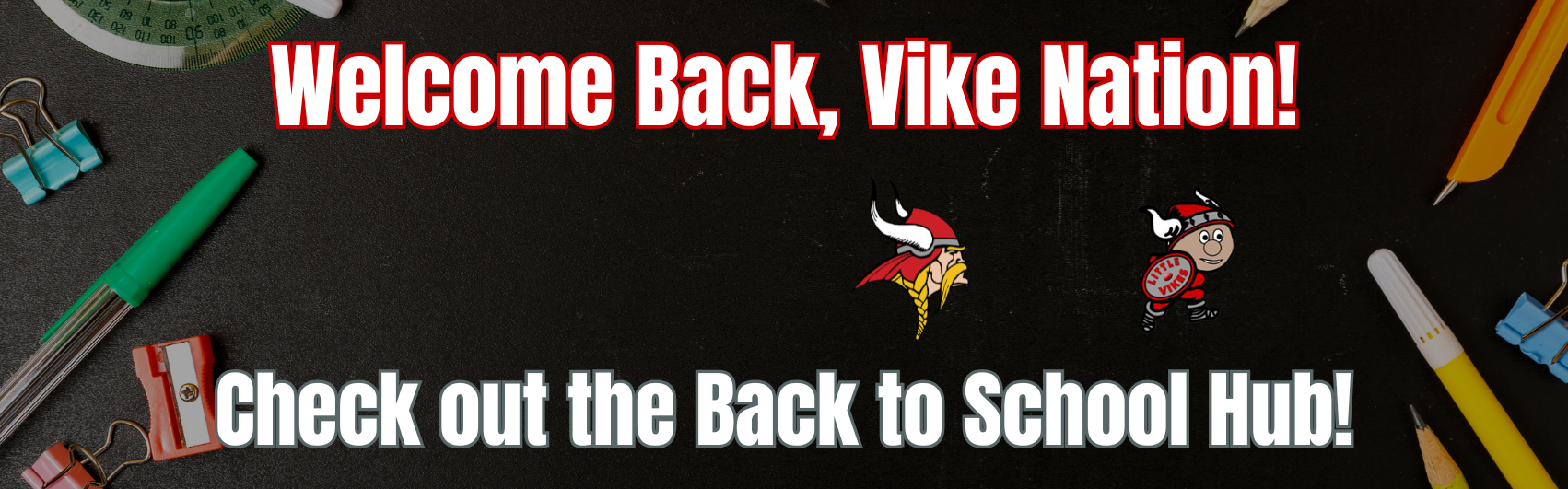 Welcome Back, Vike Nation! Visit the Back to School Hub.
