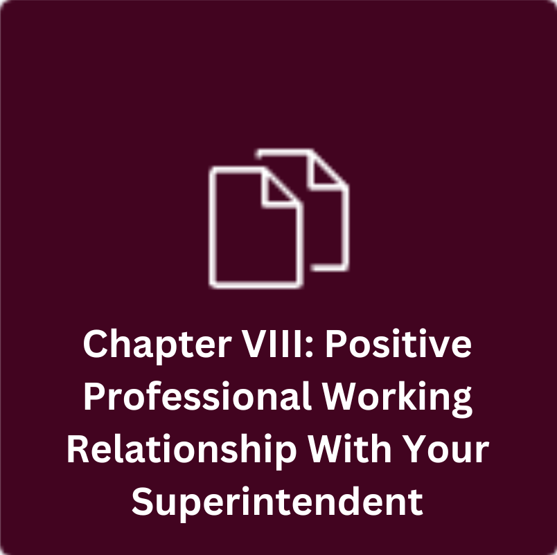 Chapter VIII: Positive Professional Working Relationship With Your Superintendent