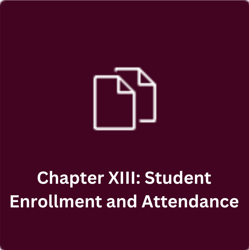 Chapter XIII: Student Enrollment and Attendance