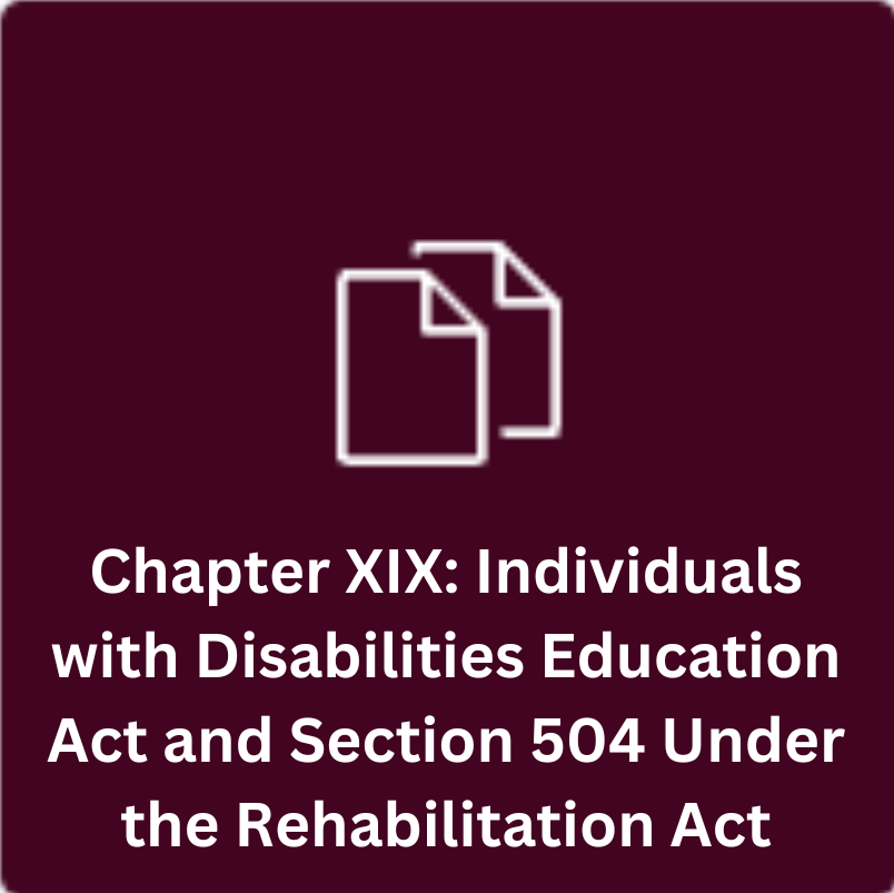 Chapter XIX: Individuals with Disabilities Education Act and Section 504 Under the Rehabilitation Act