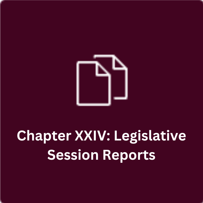 Chapter XXIV: Legislative Session Reports