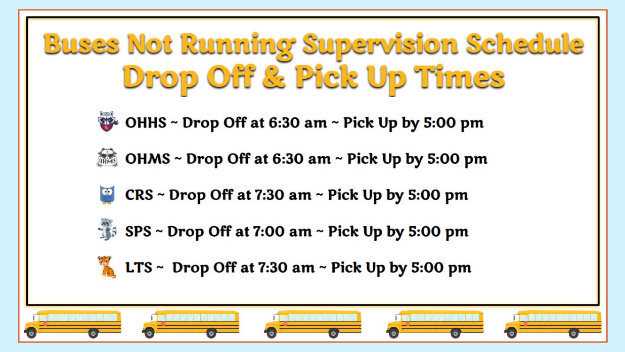 Drop Off and Pick Up Times for School Supervision when buses are not running