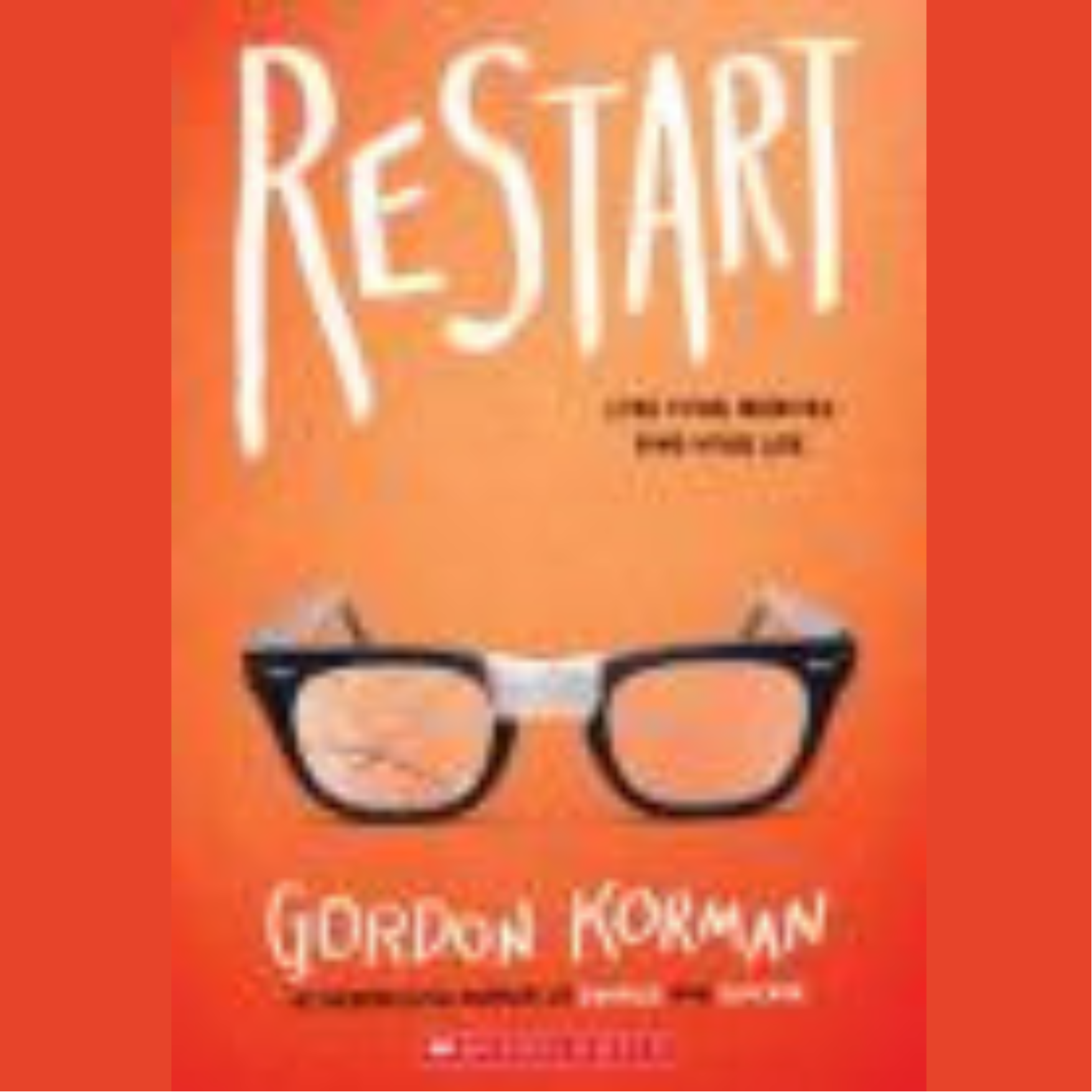 Restart By: Gordon Korman ISBN-13: 978-1338053807