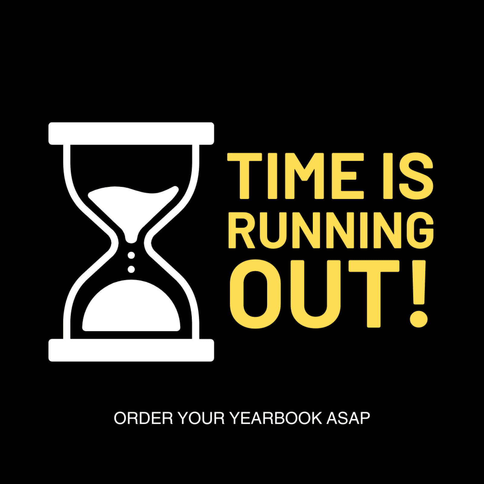 Time is running out! Order your yearbook ASAP!