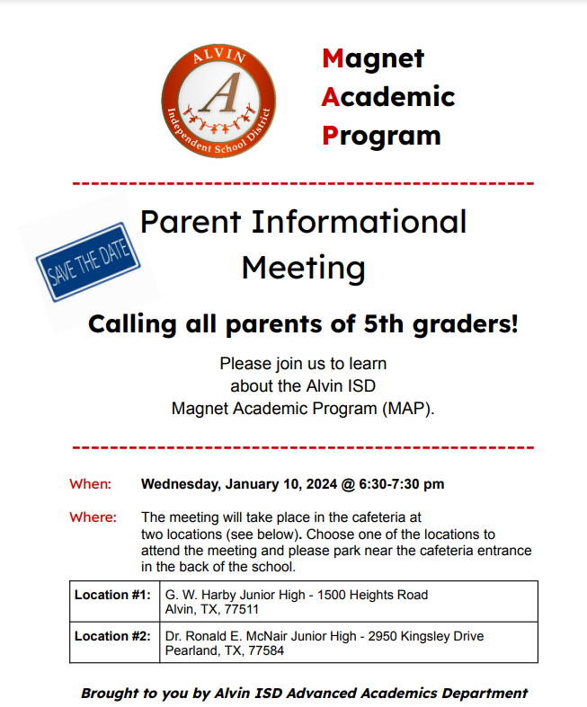 MAP 5th grade - Parent Information Meeting Wednesday, January 10, 2024 @ 6:30 - 7:30pm. The Meeting will take place in the cafeteria at two locations (see below). Choose one of the locations to attend the meeting and please park near the cafeteria entrance in the back of the school.  Location 1: G.W. Harby Junior High - 1500 Heights Road. Location 2: Dr. Ronald E. McNair Junior High - 2950 Kingsley Drive, Pearland