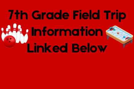 7th Grade Field Trip Information