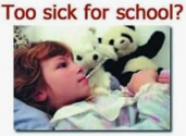 image "too sick for school?''