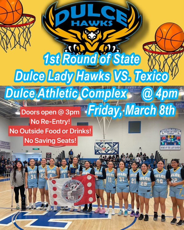 1st Round of State Dulce Lady Hawks VS Texico Dulce Athletic Complex Doors open at 3. Game at 4. 