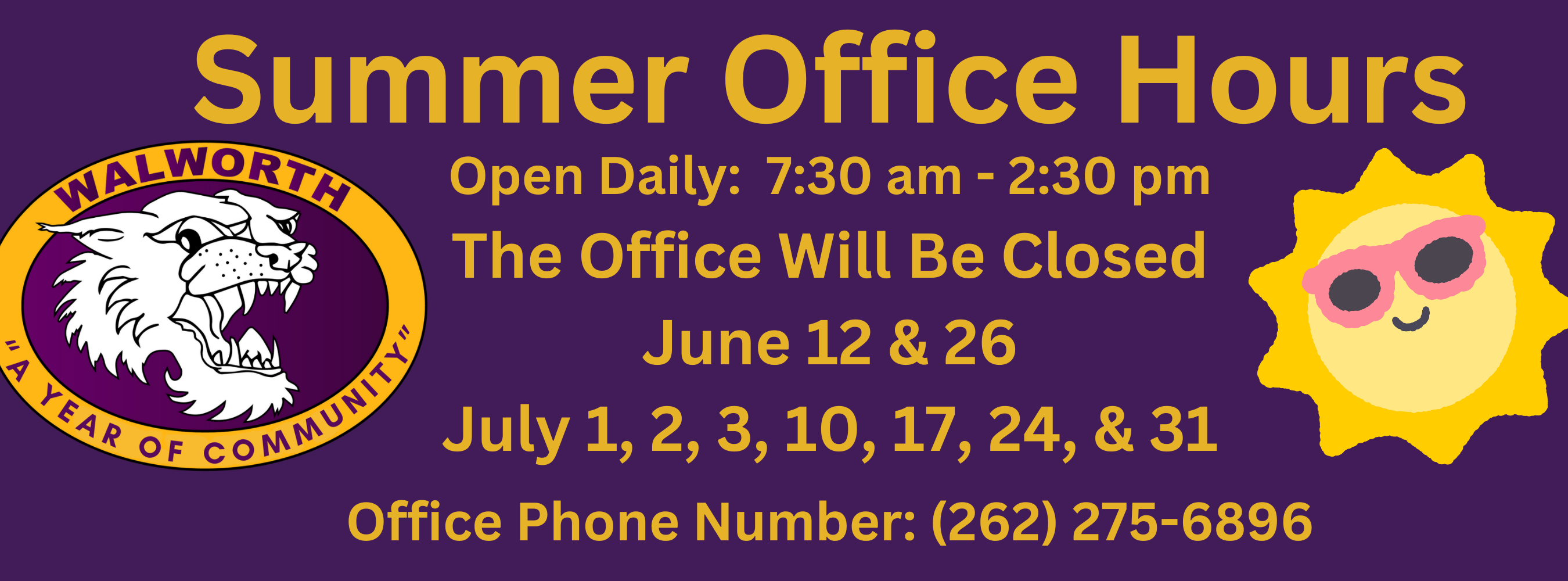 Summer Office Hours 7:30 am - 2:30 pm Daily June 12 &amp; 26 July 1, 2, 3, 10, 17, 24, &amp; 31