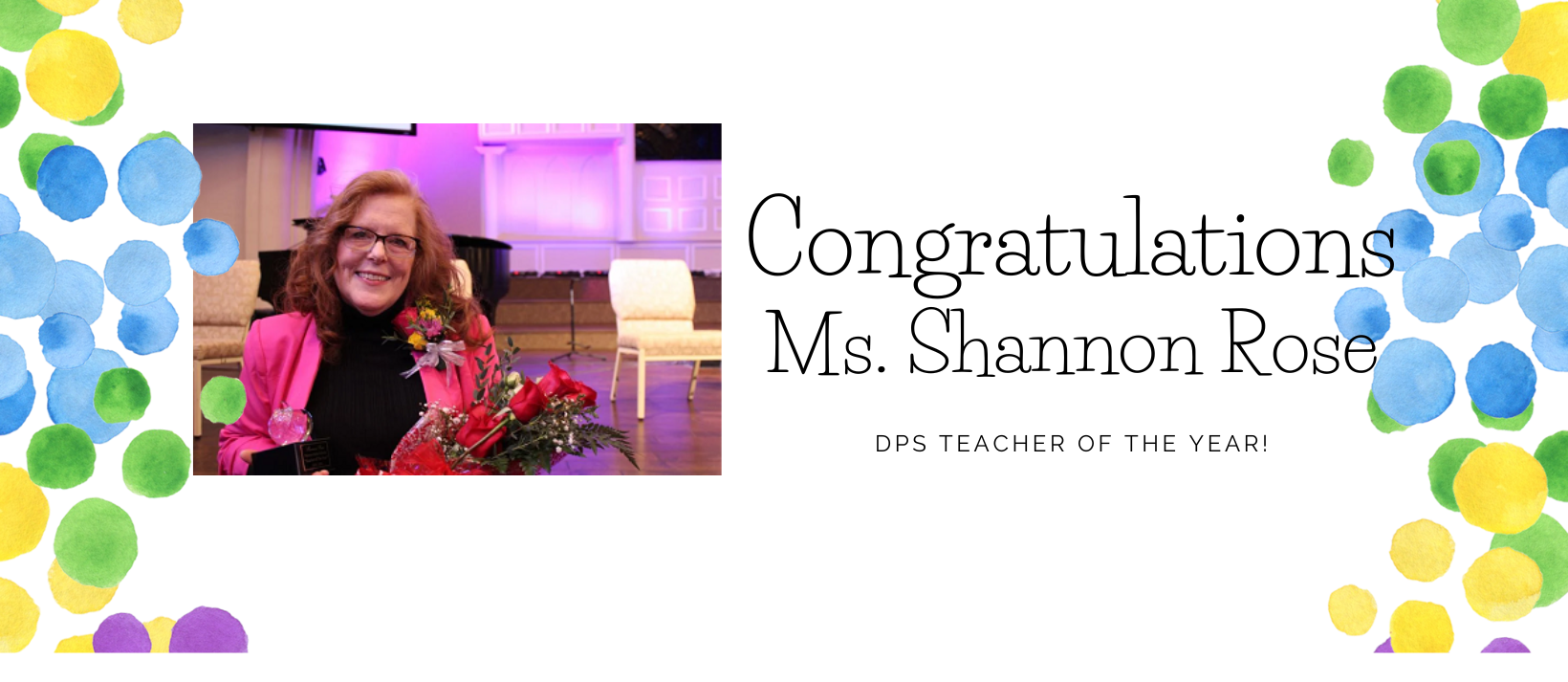Pic of DPS Teacher of the Year!