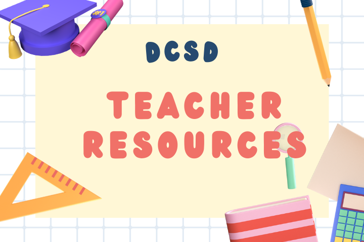 DCSD Teacher resources with pictures of rulers, protractors, pencil, notebook and a cap