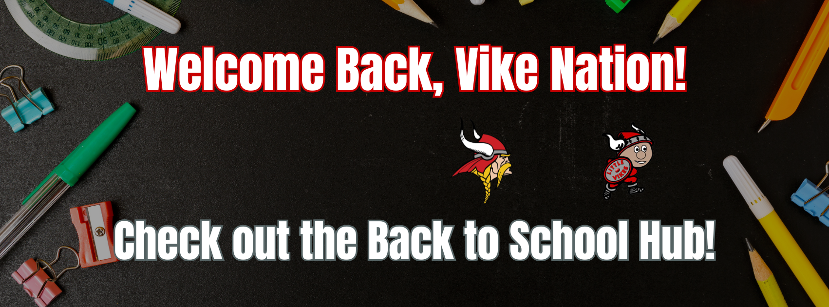 Welcome Back, Vike Nation! Visit the Back to School Hub.