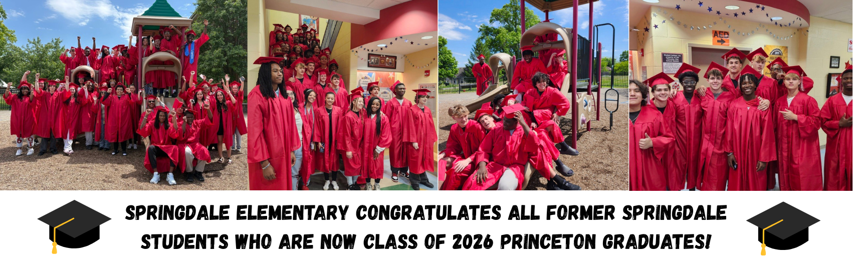 Graphic with photos of former Springdale Elementary students in their Princeton cap and gown and the words on the graphic "Springdale Elementary congratulates all former Springdale students are now Class of 2026 Princeton graduates!"