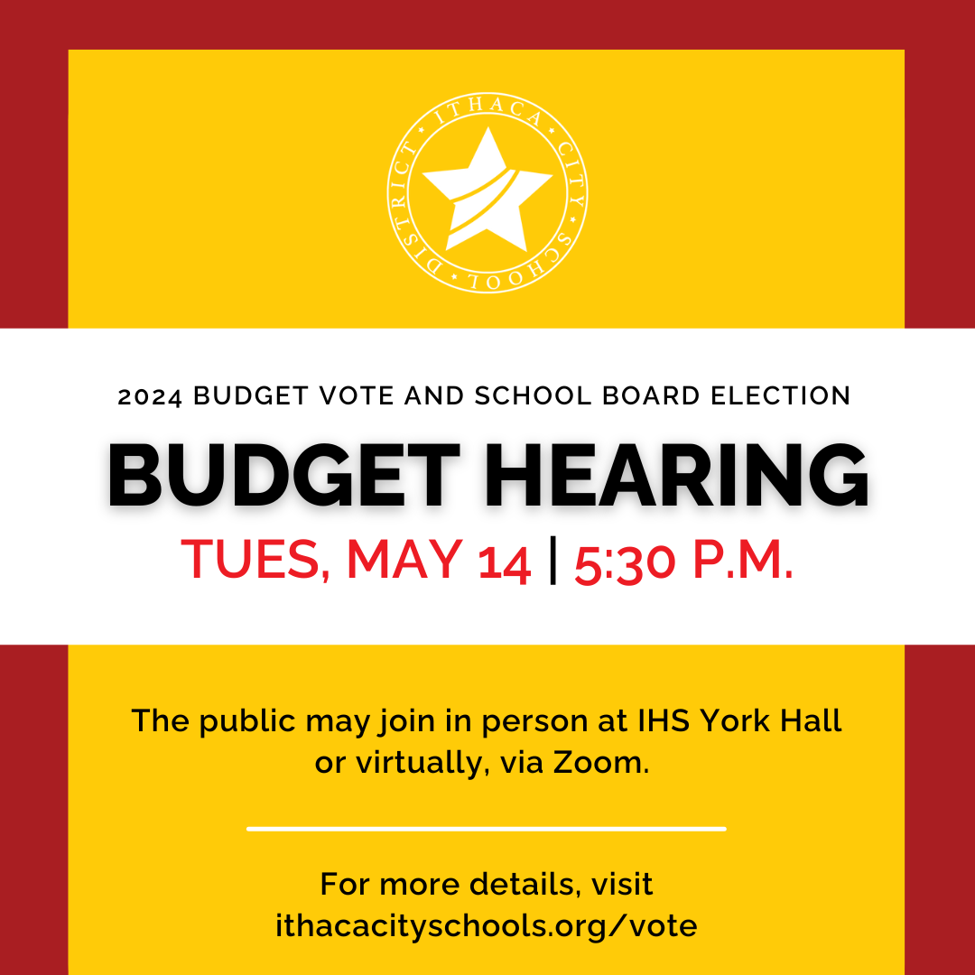 Graphic Reads: 2024 Budget Vote and School Board Election Budget Hearing Tuesday May 14 5:30 p.m. The public may join in person at IHS York Hall or virtually, via Zoom.