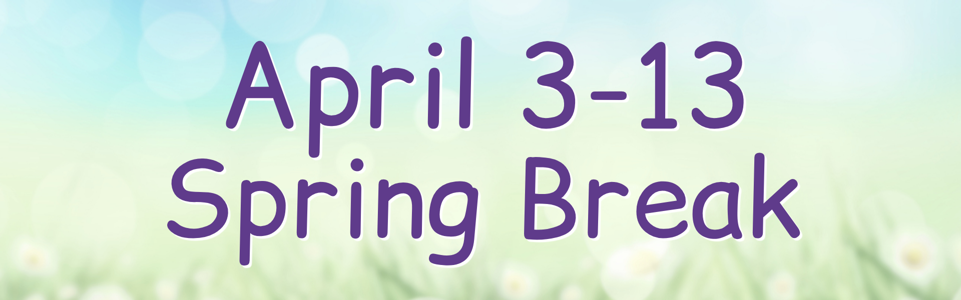 2026 Spring Break April 3-13