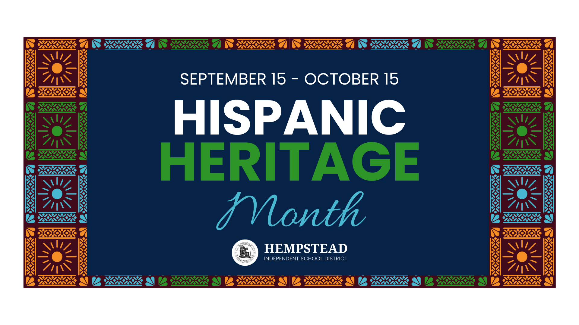 Sept 15 - October 15 Hispanic Heritage Month 