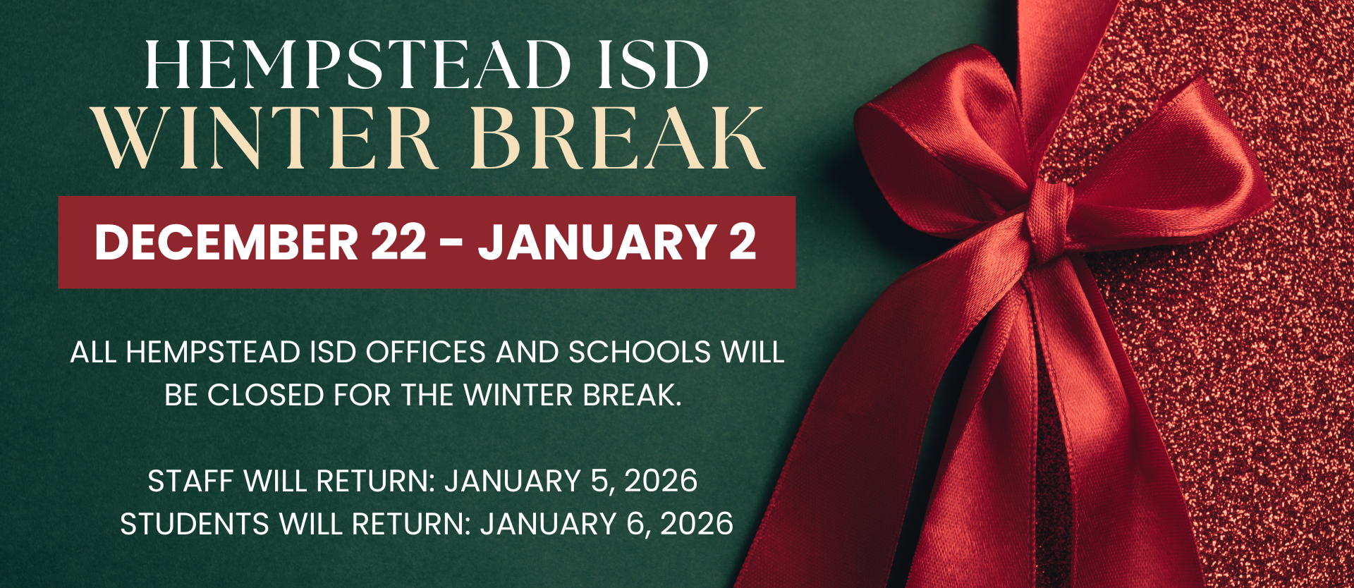 Hempstead ISD Winter Break - December 22 - January 2,