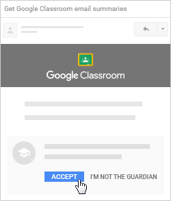 In your email program, open your email invitation.  Click Accept. If you’re not the guardian, click I’m Not The Guardian.