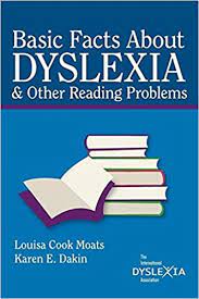 Basic Facts about Dyslexia and Other Reading Problems: What Everyone Ought to Know