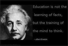 education is not the learning of facts but the training of the mind to think