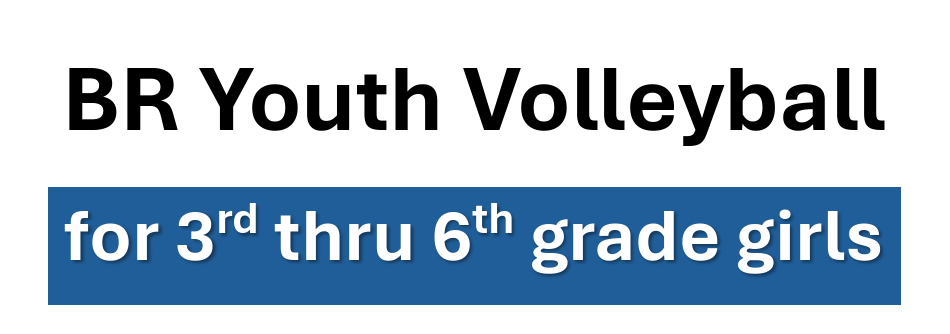 BR Youth Volleyball for 3rd thru 6th grade girls